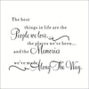 The best things in life are the people we love, the places you've been the memories you've made along the way, Family Wall Art Wall Stickers Dz021  Size 60x35cm