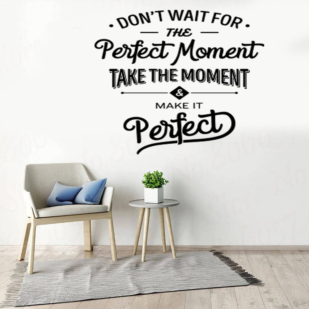 Wall Sticker 'Don't Wait For The Perfect Moment... Just Take It and Make It Perfect.